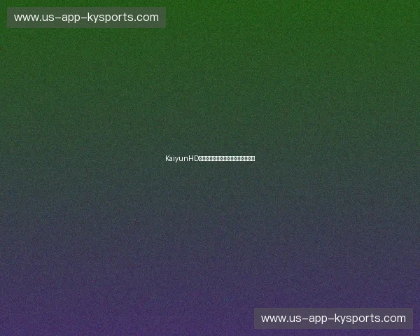 KaiyunHD移动入口:让娱乐随时随地触手可得 KaiyunHD移动入口:让娱乐随时随地触手可得